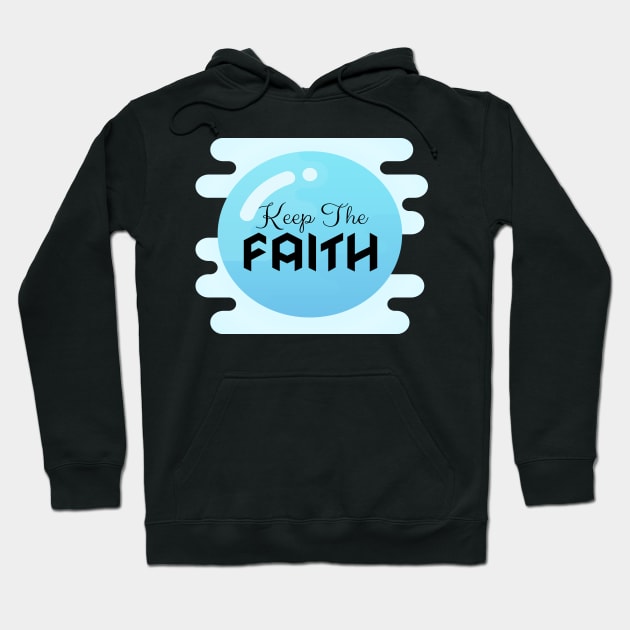 Keep The Faith Christian Hoodie by GraceFieldPrints